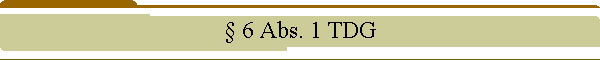 � 6 Abs. 1 TDG